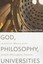 God, Philosophy, Universities: A Selective History of the Catholic
