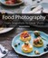 Food Photography: From Snapshots to Great Shots by Nicole S. Young.