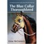 The Blue Collar Thoroughbred: An Inside Account of the - Paperback NEW Gene H.