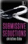 NEW Submissive Seductions by Christine D'Abo BOOK (Paperback) Free P&H
