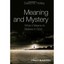 Meaning and Mystery: What It Means to Believe in God Holley, David M.