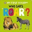 NEW Who Says Roar? By Roger Priddy Board Book Free Shipping