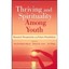 Thriving and Spirituality Among Youth: Research Perspectives and Future Possibil