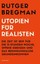 Utopien für Realisten - Rutger Bregman - 9783498006822 PORTOFREI