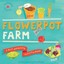 Flowerpot Farm: A First Gardening Activity Book by Lorraine Harrison.