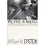 Welfare in America: How Social Science Fails the Poor Epstein, William M.