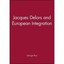 Jacques Delors and European Integration (Europe and Int - Paperback NEW George R