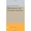 Shakespeare and Christian Doctrine (Princeton Legacy Li - Paperback NEW Roland M