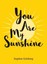 You are My Sunshine by Sophie Golding 9781849538343 (Hardback, 2016)