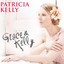 Patricia Kelly - Grace & Kelly, 1 Audio-CD (Ltd. Digi inkl. Fan Booklet)