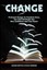 Change: Profound Changes to Transform Stress, Fear and Self-Doubt into New...