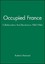 Occupied France: Collaboration and Resistance, 1940-44 by Roderick Kedward...