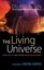 The Living Universe: Where Are We? Who Are We? Where Are We Going?.