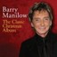 Barry Manilow-The Classic Christmas Album CD NEW