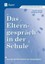 Das Elterngespräch in der Schule von Claudius Hennig; Wolfgang Ehinger (Buch)