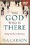 The God Who Is There: Finding Your Place in God's Story by D. A. Carson.