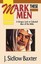 Mark These Men: A Unique Look at Selected Men of the Bible by J.Sidlow Baxter.