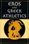 NEW Eros And Greek Athletics by Thomas F. Scanlon BOOK (Paperback) Free P&H