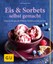 Christina Richon - Eis & Sorbets selbst gemacht