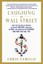 Laughing at Wall Street : How I Beat the Pros at Investing by Reading Tabloid...