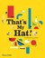 That's My Hat! by Anouck Boisrobert.
