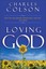 Loving God by Charles W. Colson.