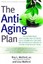 The Anti-Aging Plan: The Nutrient-Rich, Low-Calorie Way of Eating for a Longer