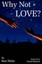 NEW Why Not Love? by Ken Heitz BOOK (Paperback) Free P&H