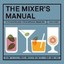 The Mixer's Manual The Cocktail Bible for Serious Drinkers 9781742707747