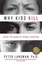 Why Kids Kill: Inside the Minds of School Shooters by Peter F. Langman...