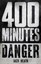 400 Minutes of Danger by Jack Heath.