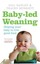 Baby-led Weaning: Helping Your Baby to Love Good Food by Tracey Murkett, Gill...