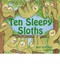 Ten Sleepy Sloths by Neil Griffiths