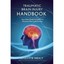Traumatic Brain Injury Handbook: How a Near-death Fall Led Me to Discover a New