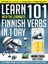 Learn 101 Finnish Verbs in 1 Day with the Learnbots: The Fast, Fun and Easy