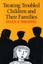 Treating Troubled Children and Their Families by Ellen F. Wachtel (Paperback,...