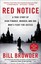 Red Notice: A True Story of High Finance, Murder, and One Man's Fight for...