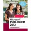 Microsoft Publisher 2013: Comprehensive Starks, Joy L.