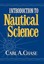 Introduction to Nautical Science by Chase, Carl -Hcover