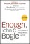 Enough.: True Measures of Money, Business, and Life by John C. Bogle.