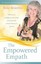 The Empowered Empath: Owning, Embracing, and Managing Your Special Gifts.