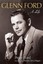 Glenn Ford: A Life (Wisconsin Film Studies) by Peter Ford.
