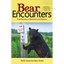 Bear Encounters: True Stories to Entertain and Educate - Paperback NEW North Ame