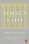 Seneca: A Life by Emily Wilson.