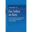 Das Selbst Im Netz: Die Konstruktion Sozialer Identität in Der Computervermittel