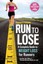 Runner's World Run to Lose: A Complete Guide to Weight Loss for Runners.