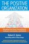 The Positive Organization: Breaking Free from Conventional Cultures,...