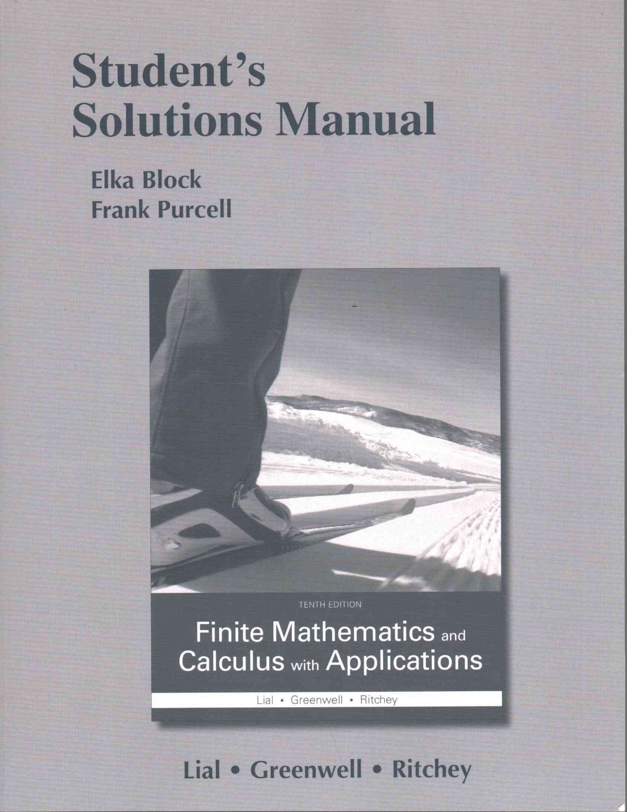 Student's Solutions Manual for Finite Mathematics and Calculus with  Applications by Nathan P. Ritchey, Raymond N. Greenwell and Margaret L. Lial  (2016, ...