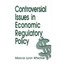Controversial Issues in Economic Regulatory Policy Whicker, Marcia Lynn