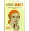 Being Soviet : Identity, Rumour, and Everyday Life Under Stalin 1939-1953